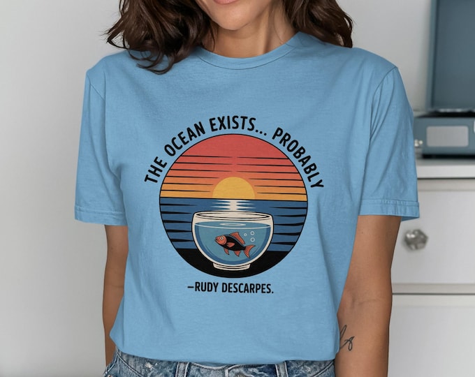 Funny Fish Tank T-Shirt: Retro Sunset, Sarcastic Humor, Rudy Descarpes Quote