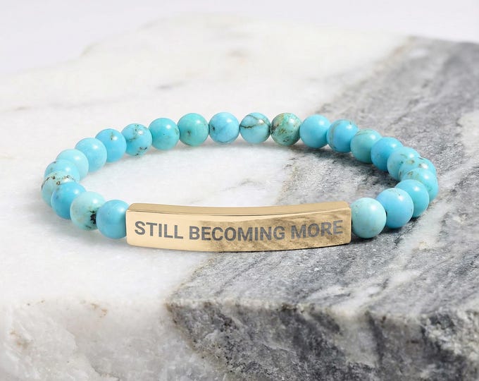 Custom Engraved Bracelet Still Becoming More, Personalized Bracelet, Inspirational Jewelry, Motivational Gift, Engraved Message Bracelet
