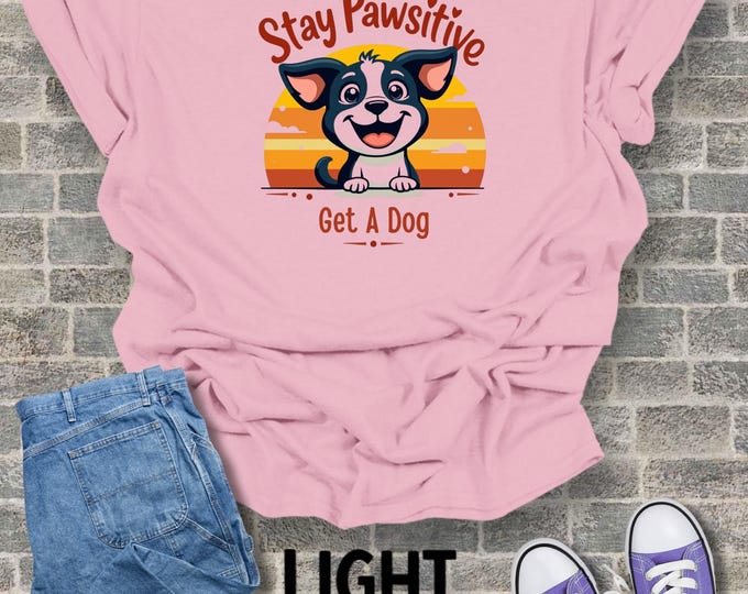 Cute Puppy Unisex Softstyle T-Shirt, Stay Positive Get A Dog Shirt, Dog Lover Tee, Sunset Dog Quote Top, Retro Animal Graphic Tee