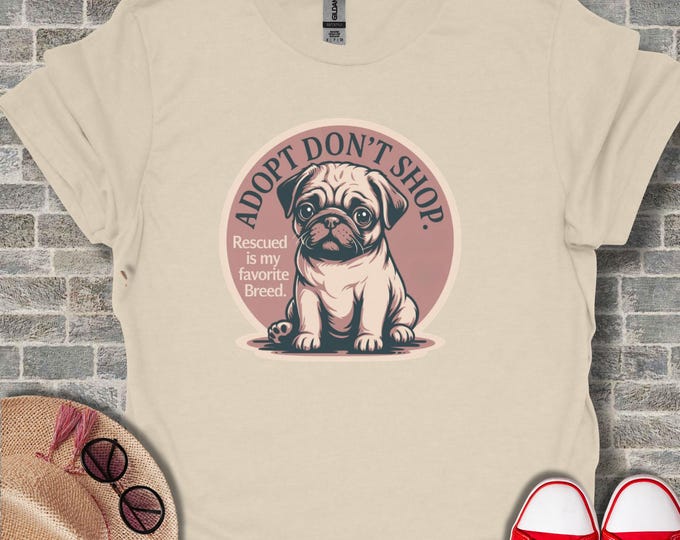 Adopt Don't Shop T-Shirt, Rescued Is My Favorite Breed Pug Puppy Tee, Dog Lover Gift, Pet Adoption Awareness Shirt, Cute Pug Dog Apparel