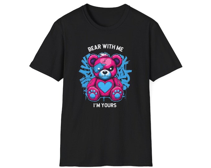 Bear with me I'm Yours Unisex Softstyle T-Shirt