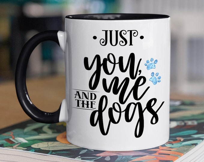 You Me And Dogs Coffee Mug Unique Dog Gift Pet Mom Christmas Mom Gift Housewarming Present Dog Show Lover Custom Dog Coffee Mug Gift For Mom