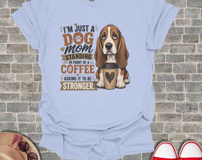 Basset Hound Dog Mom Coffee Shirt, Funny Caffeine Lover Graphic Tee, Pet Owner Unisex Top, Cute Puppy Quote T-shirt, Humorous Dog Lady Gift