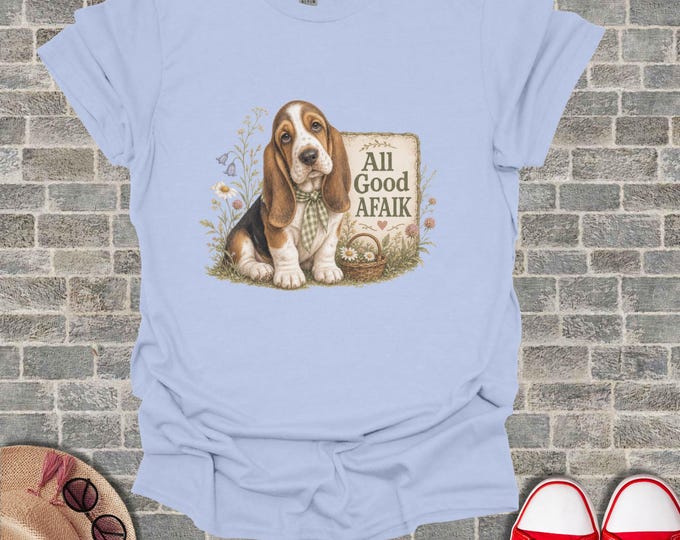 All Good AFAIK Basset Hound T Shirt, Funny Sarcastic Dog Mom Tee, Cute Puppy Graphic Top, Cottagecore Wildflower Tshirt, Dog Lover Gift