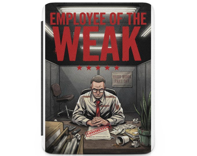 Employee of the Weak Kindle Case, Funny Coworker Gift, Sarcastic Office Worker E-Reader Cover, Anti Work Humor Tablet Sleeve, Cubicle Decor