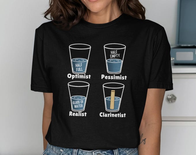 Clarinetist T Shirt Funny Music Pun Design Musician Humor Tee Clarinet Player Gift Band Member Apparel Woodwind Instrument Joke Optimist