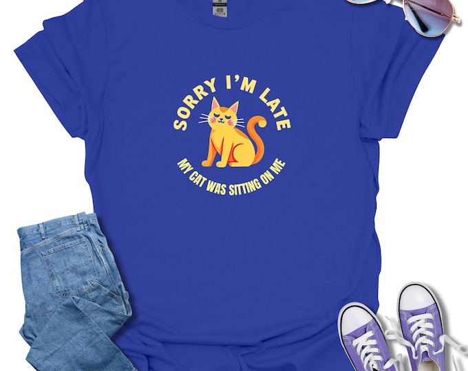 Cat Mom Casual Tee Sorry I'm Late My Cat Was Sitting On Me Unisex Softstyle T-Shirt