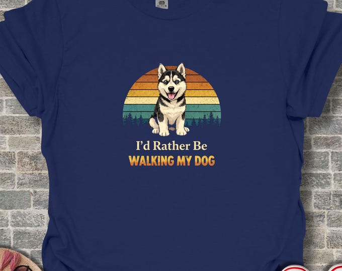 Siberian Husky T-Shirt, I'd Rather Be Walking My Dog, Retro Sunset Husky Tee, Dog Lover Gift, Happy Puppy Owner T-Shirt, Dog Mom Dad Apparel