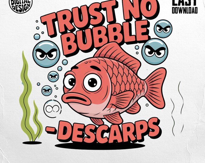 Trust No Bubble Clipart, Funny Fish Clipart, Sarcastic Png, Fish Digital Download, Trust No One, Anti Trust Bubble T-Shirt, DESCARPS Png