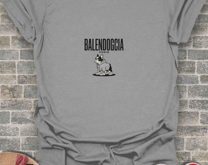 Balendoggia T-Shirt, Bulldog Tee, Funny Dog Shirt, Paris Tee, Frenchie Apparel, Trendy T Shirt, Cute Dog Gift, Animal Lover Gift