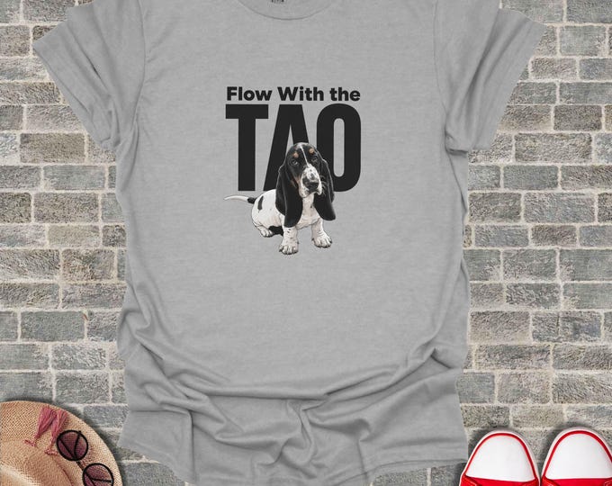 Basset Hound Tao Shirt, Flow With The Tao Graphic Tee, Zen Dog Lover T Shirt, Funny Spiritual Tshirt, Taoist Philosophy Top, Pet Owner Gift