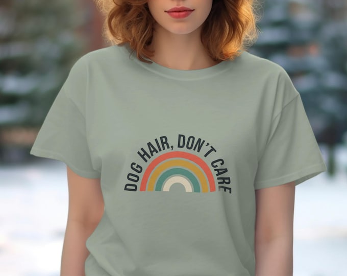 Dog Hair, Don't Care T-Shirt, Dog Lover Shirt, Pet Owner Gift, Cute Dog Tee, Rainbow Design, Funny Dog T-Shirt, Trendy Shirt