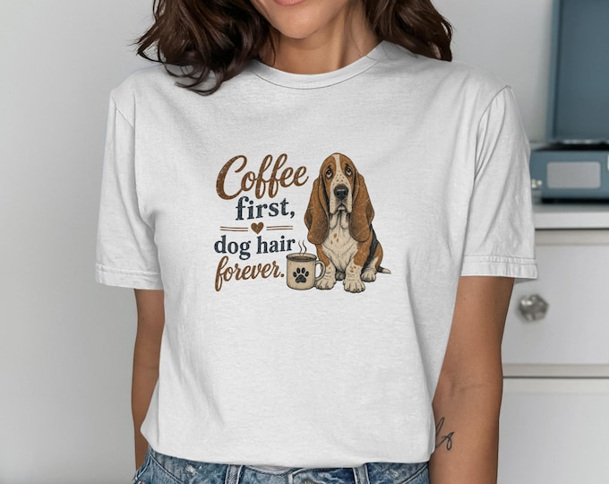 Basset Hound Shirt, Coffee First Dog Hair Forever Tee, Funny Dog Mom T Shirt, Cute Hound Lover Top, Vintage Style Graphic T-shirt Gift