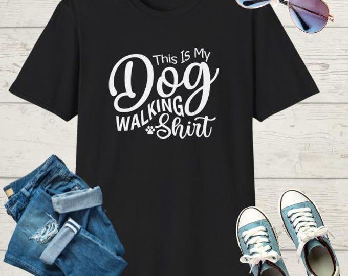 Dog Lover T-Shirt Gift for Dog Enthusiast Funny Dog Walking Top Dog Walker Present Dog Park Outfit Casual Cotton Unisex Tee Dog Mom Gift