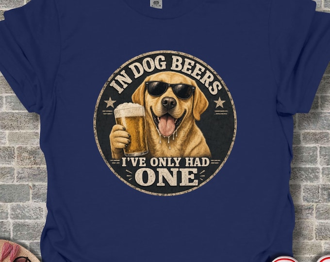 Funny Dog Beer Graphic Tee, In Dog Beers Labrador Shirt, Humorous Novelty T Shirt, Dog Mom Dad T-shirt, Dog Lover Unisex Top, Retriever Tee