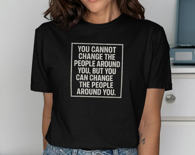 Motivational Quote T-Shirt, Funny Life Lesson Tee, Self Improvement Gift, Change Your Perspective Shirt, Empowering Statement Top, Wise