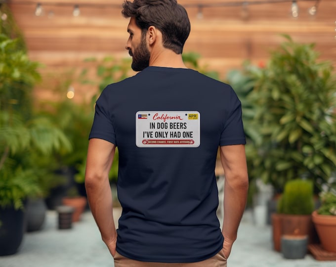 Funny License Shirt Design California Tee Humor Drinking Beer Quote Dog Lover Gift Idea Novelty Apparel Sarcastic Attitude Statement Plate