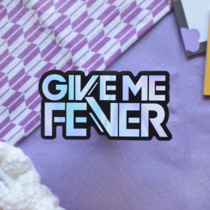 Give me Fever | ENHYPEN | vinyl waterproof sticker | cute kpop sticker