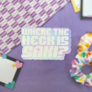 Where The Heck Is Saki? | 1-800 Hot-N-Fun Le Sserafim vinyl waterproof sticker | kpop sticker