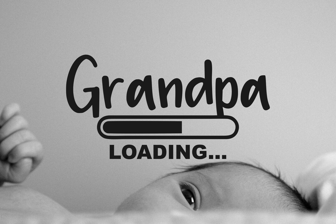 Grandpa Loading Grandpa Loading SVG Grandpa Vector Soon to - Etsy UK