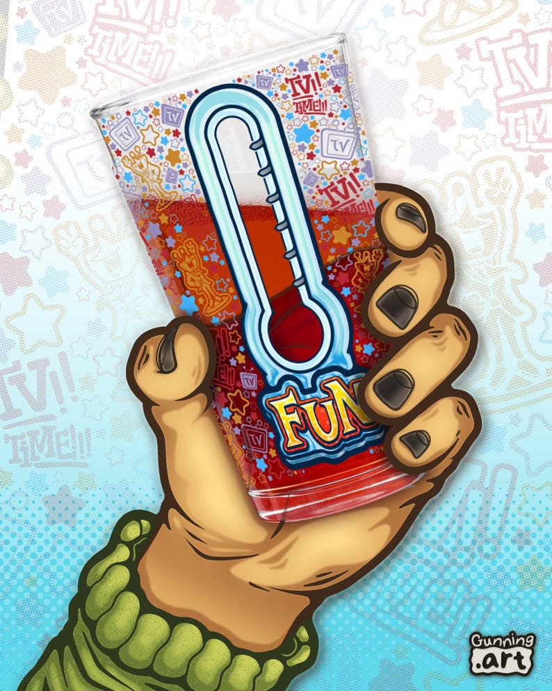 May include: A cartoon illustration of a hand holding a clear glass filled with a red liquid. The glass has a thermometer design and the word "FUN" in yellow and blue. The background is a light blue with stars and the words "TV! TIME!!".