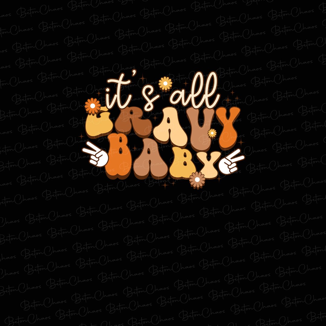 It's All Gravy Baby Png Groovy Png Retro Thanksgiving Etsy