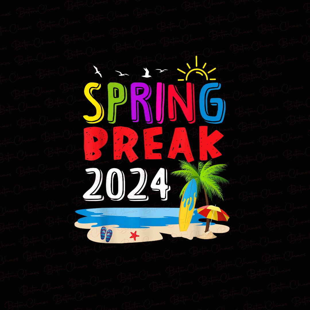 Spring Break 2024 Vacation Png, Spring 2024, Spring Break 2024 Vacation