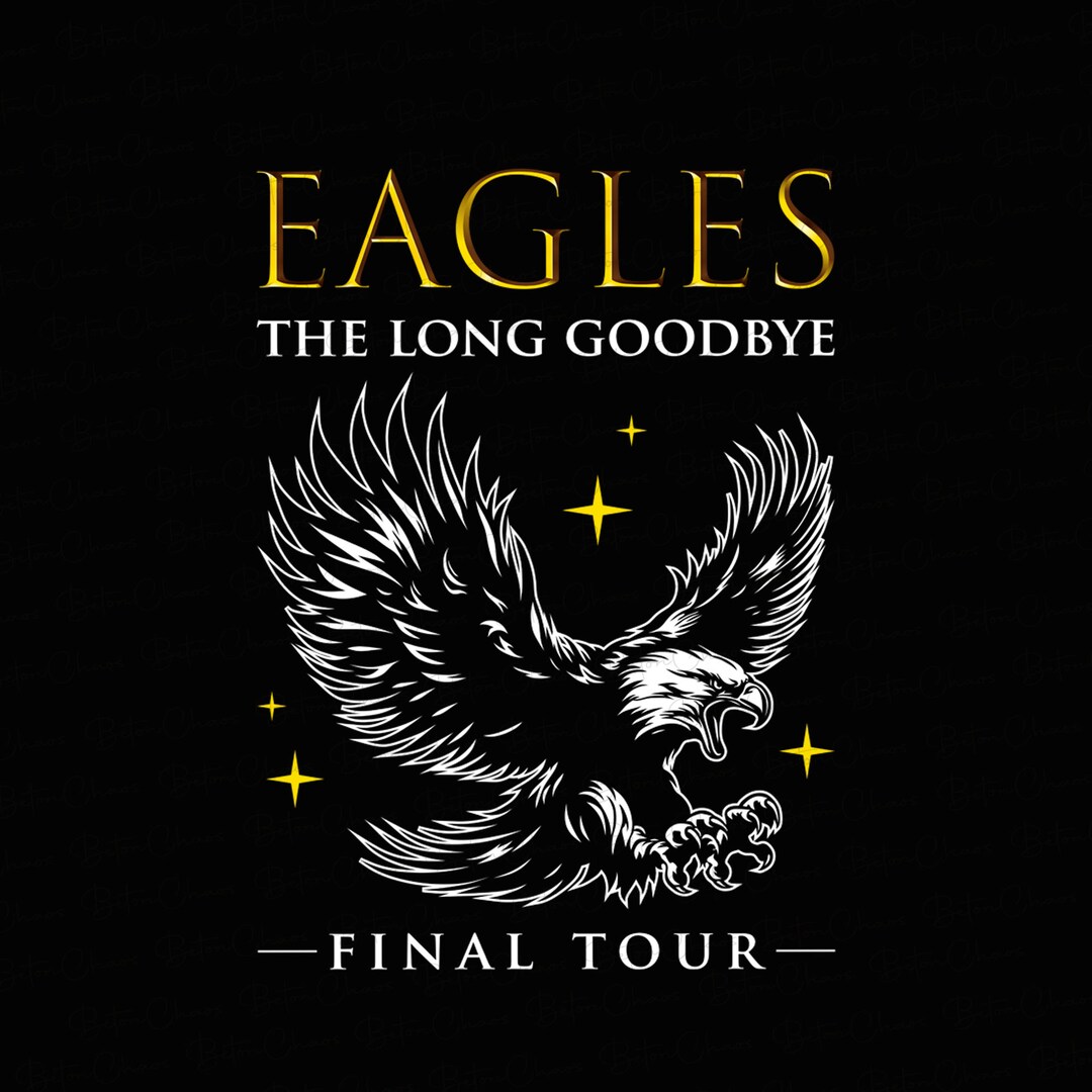 Eagles Band Tour 2023 Png, Eagles the Long Goodbye Png, Eagles Finals