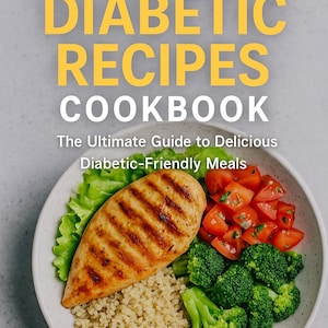 Diabetic Cookbook with 500 Recipes | Low Carb, Low Sugar Meals | Healthy and Easy Diabetes-Friendly Recipes for Weight Loss & Blood Sugar
