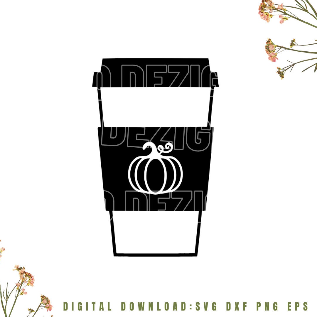Cup Svg, Pumpkin Spice Latte Svg, Coffee Cup Svg, Latte Svg Takeaway ...