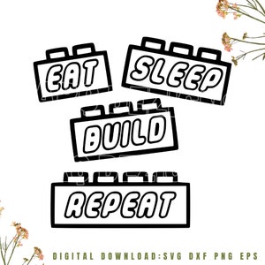 Bricks Eat Sleep Build Repeat SVG | Bakstenen SVG | Bouwstenen svg | Cricut | Silhouet | Digitale download | | 1 map: Svg Dxf Eps Png