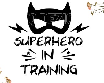 Superhero SVG, Superhero in Training SVG, Baby Boy Svg, Baby Svg, Boys Svg, Newborn Svg, Digital Download: 1 Zip Folder Svg Dxf Eps Png