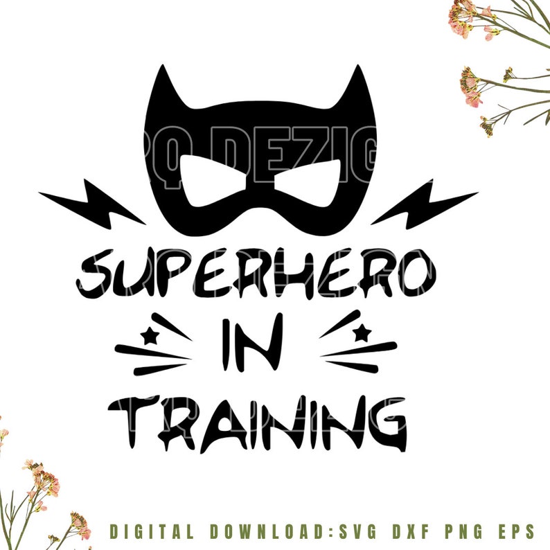 May include: Black and white graphic design with a superhero mask and the text "SUPERHERO IN TRAINING".