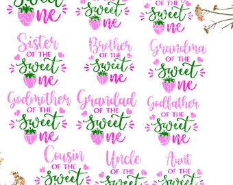 May include: A set of 12 digital designs featuring pink and green text with a strawberry graphic. The text reads "Mommy of the Sweet One", "Daddy of the Sweet One", "Sister of the Sweet One", "Brother of the Sweet One", "Grandma of the Sweet One", "Godmother of the Sweet One", "Grandad of the Sweet One", "Godfather of the Sweet One", "Cousin of the Sweet One", "Uncle of the Sweet One", and "Aunt of the Sweet One".