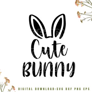 May include: Black and white graphic design of bunny ears with the text "Cute Bunny" underneath.  Digital download: SVG, DXF, PNG, EPS.