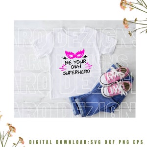 Superheld SVG, wees je eigen superheld SVG, meisje Svg, verjaardag meisje SVG, Cricut, silhouet, gelaagde, digitale download: 1 Zip map Svg Dxf Eps Png