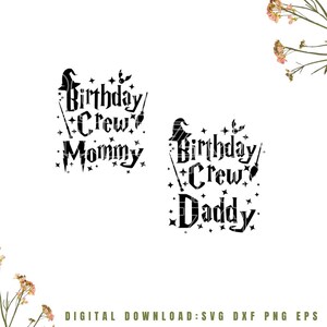 May include: Two black and white SVG cut files with the text "Birthday Crew Mommy" and "Birthday Crew Daddy" with a witch hat and wand graphic.