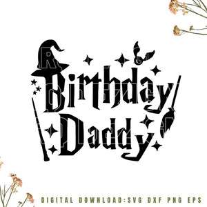 Wizard Magical Fantasy Daddy Birthday svg, Birthday girl Svg , Cricut, Silhouette, Digital Download, Cut File Svg Dxf Eps Png,1 x zip folder