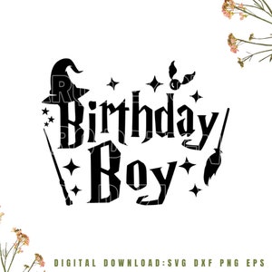 May include: Black and white graphic design featuring the text "Birthday Boy" in a stylized font. The design includes a witch's hat, a magic wand, a broom, and a golden snitch.