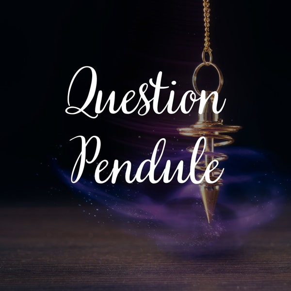 Questions au Pendule