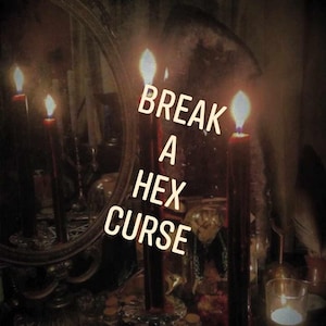 Break A Hex/Curse/Blackmagick