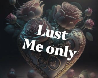 Lust Me Only - Obsess Over Me