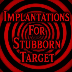 Peut inclure: Un design graphique présentant un motif en spirale rouge et noir en arrière-plan. Le texte IMPLANTATIONS FOR STUBBORN TARGET est écrit en lettres capitales rouges et grasses au centre de l'image, superposé au motif circulaire tourbillonnant.