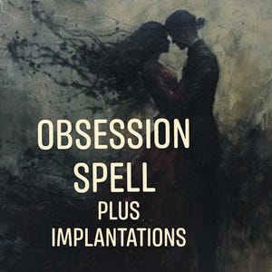 Obsession Spell Plus Implantations Package