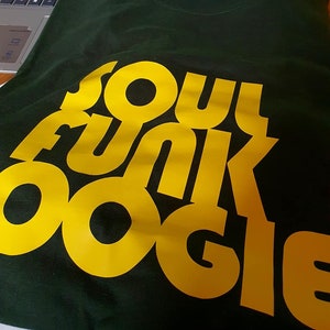 Soul Funk Boogie T shirts - All colors and sizes - Mens and Ladies