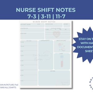 May include: A light blue nurse shift notes sheet with the text "NURSE SHIFT NOTES 7-3 | 3-11 | 11-7". The sheet includes sections for patient information, to-do lists, and notes. A blue starburst graphic says "STAY ON TRACK WITH HANDY DOCUMENTATION SHEET".