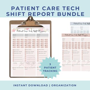 May include: A clipboard with a patient care tech shift report planner, with the text "Patient Care Tech Shift Report Bundle". The image includes three patient tracking sheets and the words "Instant Download | Organization".