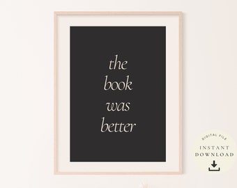 Cartel con cita literaria sobre lectura, El libro era mejor, Imprimible literario, Amante de los libros, Citas sobre libros, Regalo para un amigo, Póster minimalista