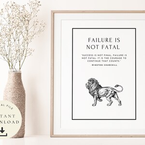 Pode incluir: Arte de parede imprim&iacute;vel em preto e branco com uma ilustra&ccedil;&atilde;o de um le&atilde;o e uma cita&ccedil;&atilde;o de Winston Churchill: "O sucesso n&atilde;o &eacute; final, o fracasso n&atilde;o &eacute; fatal: &eacute; a coragem para continuar que conta."