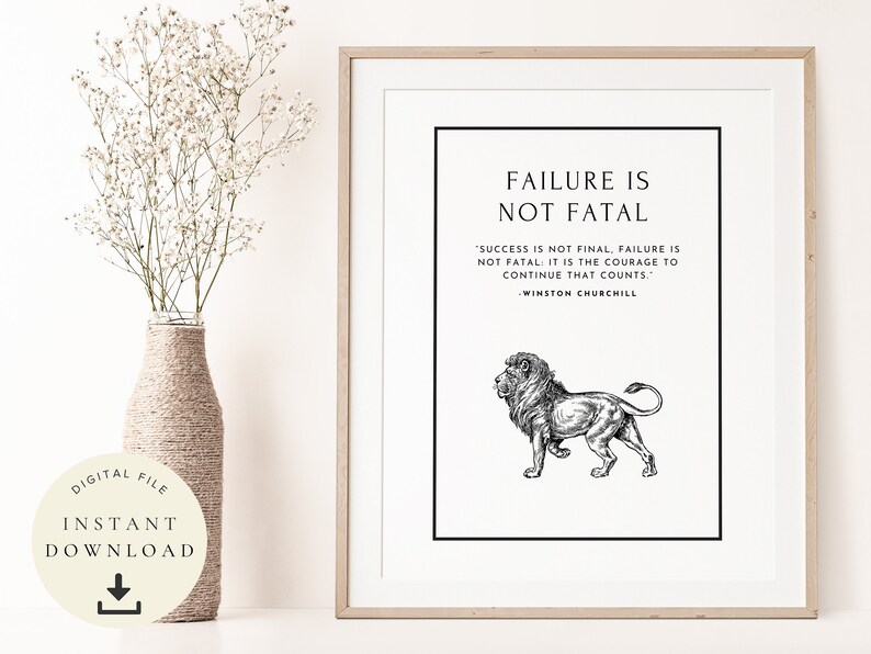 Pode incluir: Arte de parede imprim&iacute;vel em preto e branco com uma ilustra&ccedil;&atilde;o de um le&atilde;o e uma cita&ccedil;&atilde;o de Winston Churchill: "O sucesso n&atilde;o &eacute; final, o fracasso n&atilde;o &eacute; fatal: &eacute; a coragem para continuar que conta."